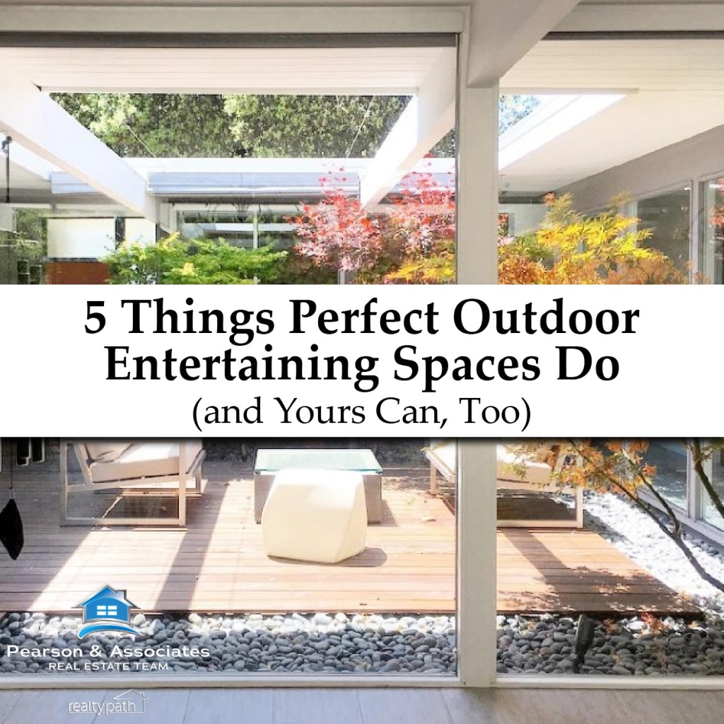 5 Things Perfect Outdoor Entertaining Spaces Do